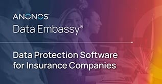 Anonos Data Embassy: Data Protection Software to Enhance Insurance Data Privacy and Usability